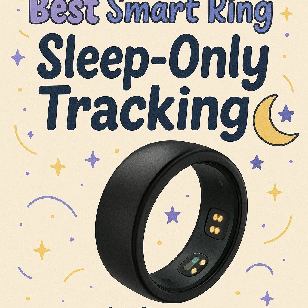 Best Smart Ring for Sleep-Only Tracking